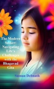 Téléchargez des ebooks pour kindle torrents The Modern Seeker: Navigating Life's Challenges with the Bhagavad Gita