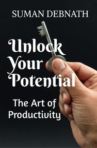  SUMAN DEBNATH - Unlock Your Potential: The Art of Productivity.