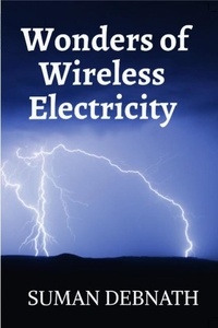  SUMAN DEBNATH - Unplugged: Exploring the Wonders of Wireless Electricity.