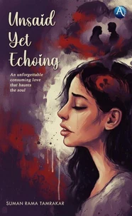 Unsaid Yet Echoing