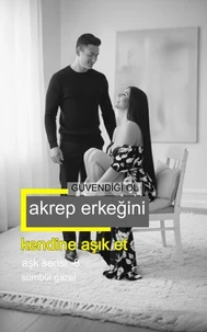 Akrep Erkeğini Kendine Aşık Et | Güvendiği Ol