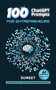 100 ChatGPT Prompts For Entrepreneurs
