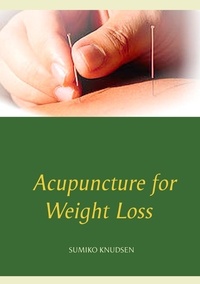 Sumiko Knudsen - Acupuncture for Weight Loss.