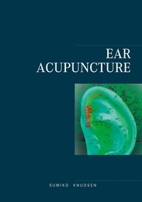 Sumiko Knudsen - Ear Acupuncture Clinical Treatment.