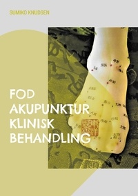 Sumiko Knudsen - Fod Akupunktur Klinisk Behandling.