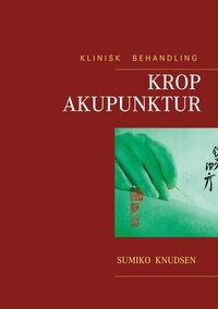 Sumiko Knudsen - Krop Akupunktur Klinisk Behandling.
