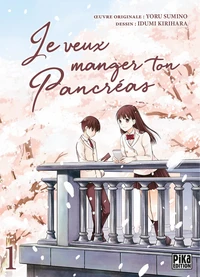 Je veux manger ton pancréas Tome 1
