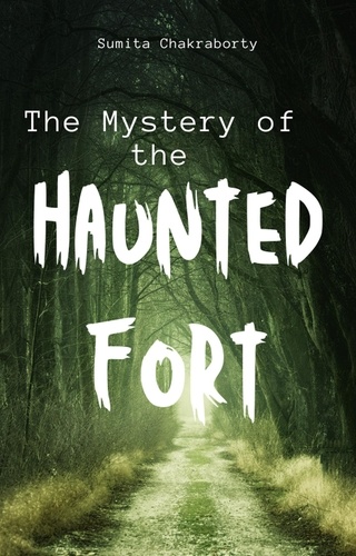  Sumita Chakraborty - The Mystery Of The Haunted Fort.