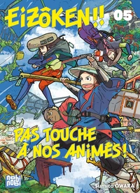 Eizôken ! Pas touche à nos animés ! Tome 5