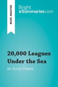 Summaries Bright - BrightSummaries.com  : 20,000 Leagues Under the Sea by Jules Verne (Book Analysis) - Detailed Summary, Analysis and Reading Guide.