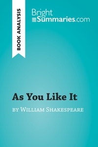 Summaries Bright - BrightSummaries.com  : As You Like It by William Shakespeare (Book Analysis) - Detailed Summary, Analysis and Reading Guide.