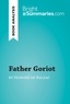 Summaries Bright - BrightSummaries.com  : Father Goriot by Honoré de Balzac (Book Analysis) - Detailed Summary, Analysis and Reading Guide.