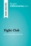BrightSummaries.com  Fight Club by Chuck Palahniuk (Book Analysis). Detailed Summary, Analysis and Reading Guide