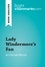 BrightSummaries.com  Lady Windermere's Fan by Oscar Wilde (Book Analysis). Detailed Summary, Analysis and Reading Guide