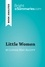 BrightSummaries.com  Little Women by Louisa May Alcott (Book Analysis). Detailed Summary, Analysis and Reading Guide