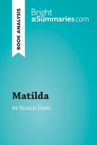 Summaries Bright - BrightSummaries.com  : Matilda by Roald Dahl (Book Analysis) - Detailed Summary, Analysis and Reading Guide.