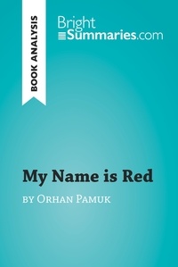Summaries Bright - BrightSummaries.com  : My Name is Red by Orhan Pamuk (Book Analysis) - Detailed Summary, Analysis and Reading Guide.