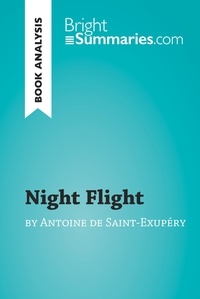 Summaries Bright - BrightSummaries.com  : Night Flight by Antoine de Saint-Exupéry (Book Analysis) - Detailed Summary, Analysis and Reading Guide.