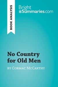 Summaries Bright - BrightSummaries.com  : No Country for Old Men by Cormac McCarthy (Book Analysis) - Detailed Summary, Analysis and Reading Guide.