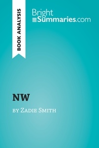 Summaries Bright - BrightSummaries.com  : NW by Zadie Smith (Book Analysis) - Detailed Summary, Analysis and Reading Guide.