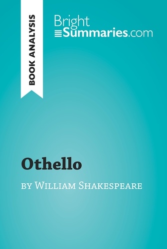 BrightSummaries.com  Othello by William Shakespeare (Book Analysis). Detailed Summary, Analysis and Reading Guide