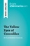 BrightSummaries.com  The Yellow Eyes of Crocodiles by Katherine Pancol (Book Analysis). Detailed Summary, Analysis and Reading Guide