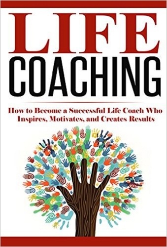  Summer Andrews - Life Coaching: How to Become A Successful Life Coach Who Inspires, Motivates, and Creates Results - Life Coach, Mentoring, Success &amp; Personal Transformation, Career Motivational Coach.