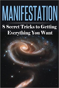  Summer Andrews - Manifestation: 8 Secret Tricks To Getting Everything You Want - Manifestation, Visualization, and Law of Attraction Collection, #1.