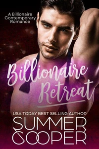 Billionaire Retreat: A Billionaire Contemporary Romance