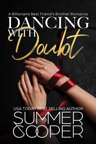  Summer Cooper - Dancing With Doubt: A Billionaire Best Friend's Brother Romance - Barre To Bar, #3.