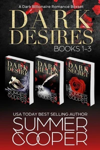Dark Desires: Books 1-3 (A Dark Billionaire Romance Boxset)