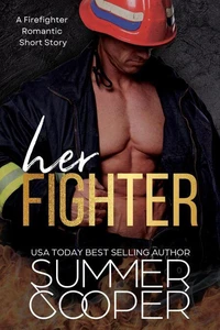 Her Fighter: A Firefighter Romantic Short Story