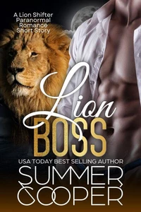 Lion Boss: A Lion Shifter Paranormal Romance Short Story