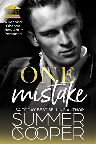  Summer Cooper - One Mistake: A Second Chance New Adult Romance - Frat House Scandal, #3.