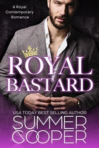 Royal Bastard: A Billionaire Contemporary Romance