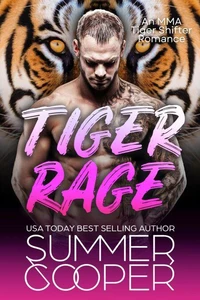 Tiger Rage: An MMA Tiger Shifter Romance