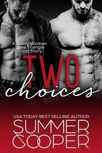  Summer Cooper - Two Choices: A Curvy Woman Love Triangle Short Story.