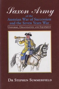 Saxon Army of the Austrian War of Succession and the Seven Years War