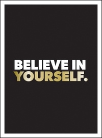 Summersdale Publishers - Believe in Yourself - Positive Quotes and Affirmations for a More Confident You.