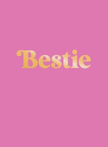 Bestie. The Perfect Gift to Celebrate Your BFF