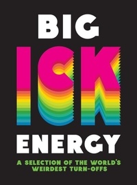 Summersdale Publishers - Big Ick Energy - A Selection of the World’s Weirdest Turn-Offs.