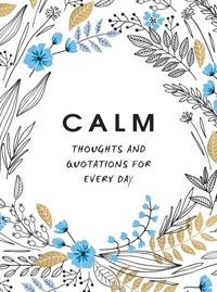 Summersdale Publishers - Calm - Thoughts and Quotations for Every Day.