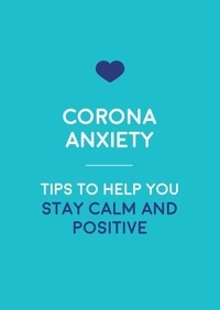 Summersdale Publishers - Corona-Anxiety - Tips to Help You Stay Calm and Positive.