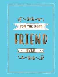 Summersdale Publishers - For the Best Friend Ever - The Perfect Gift to Give to Your BFF.