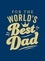 For the World's Best Dad. The Perfect Gift to Give to Your Father