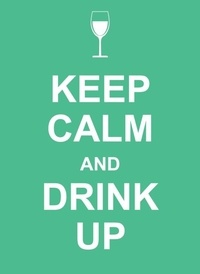 Summersdale Publishers - Keep Calm and Drink Up.