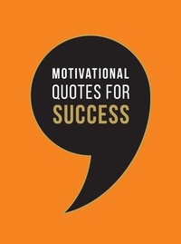 Summersdale Publishers - Motivational Quotes for Success - Wise Words to Inspire and Uplift You Every Day.