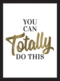 Summersdale Publishers - You Can Totally Do This - Wise Words and Affirmations to Inspire and Empower.