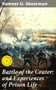 Battle of the Crater; and Experiences of Prison Life