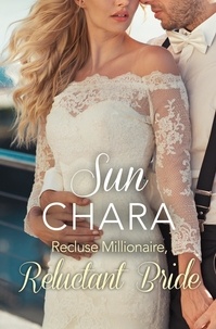 Sun Chara - Recluse Millionaire, Reluctant Bride.